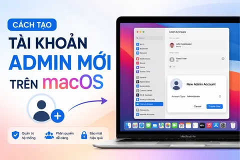 Hướng dẫn cách tạo tài khoản admin mới trên macOS nhanh chóng và chi tiết nhất
