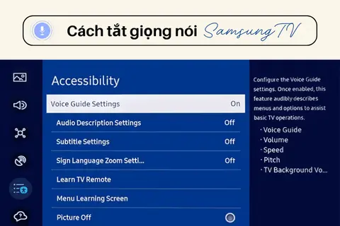 Cách tắt giọng nói trên tivi Samsung đơn giản, nhanh chóng với tính năng Voice Guide