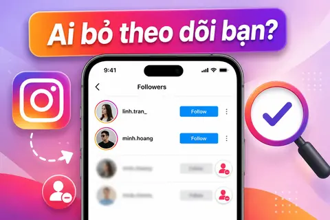 Cách xem ai đã bỏ theo dõi mình trên Instagram siêu nhanh an toàn và đơn giản