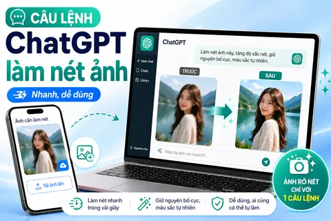 Tổng hợp các câu lệnh ChatGPT làm nét ảnh nhanh và đơn giản ai cũng có thể tự thực hiện