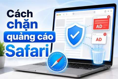 Hướng dẫn cách chặn quảng cáo Safari trên iPhone, iPad và máy Mac hiệu quả nhất