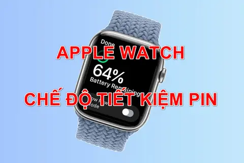 Chế độ tiết kiệm pin Apple Watch là gì? Hướng dẫn kích hoạt để kéo dài thời gian sử dụng khi cần