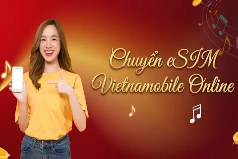 Chuyển eSIM Vietnamobile online: Hướng dẫn chi tiết và những điều bạn cần biết