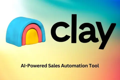 Clay AI là gì? Cách hoạt động, tính năng và ứng dụng trong quản lý dữ liệu khách hàng