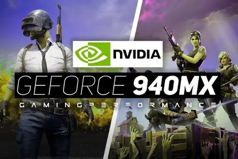 Đánh giá NVIDIA GeForce 940MX ở thời điểm hiện tại: Card đồ họa này có còn đáp ứng tốt nhu cầu cơ bản?