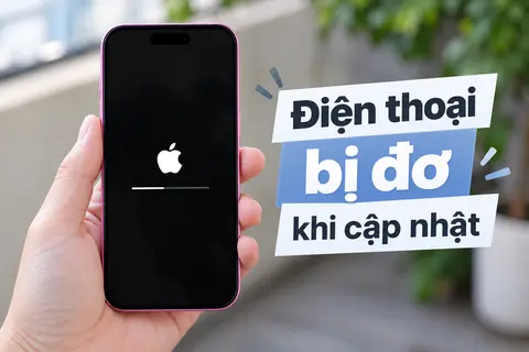 Điện thoại bị đơ khi cập nhật: Những cách xử lý đơn giản giúp khắc phục lỗi nhanh chóng