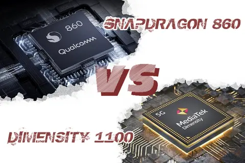 Cuộc cạnh tranh khốc liệt giữa Dimensity 1100 vs Snapdragon 860: Ai là người chiến thắng?