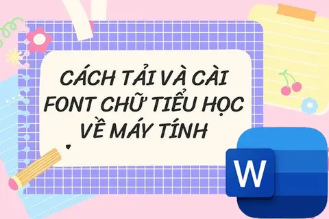 Cách cài đặt font chữ tiểu học đơn giản và nhanh chóng: Tạo dấu ấn riêng cho tài liệu giảng dạy