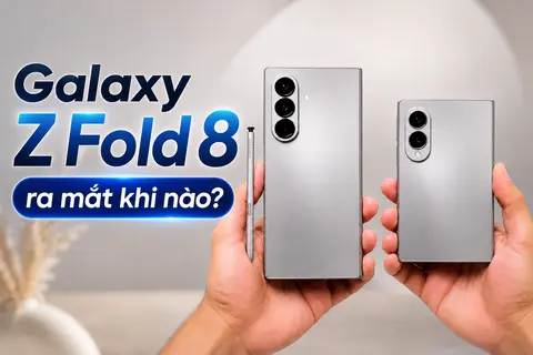Galaxy Z Fold 8 ra mắt khi nào? Giá bao nhiêu và có nâng cấp gì đáng chú ý?