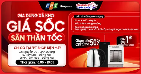Chỉ có tại FPT Shop Điện máy: Xả kho giá sốc, săn deal gia dụng thần tốc.