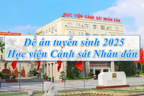 Đề án tuyển sinh Học viện Cảnh sát Nhân dân 2025: Những thay đổi mà bạn cần biết