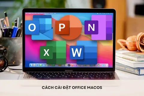 Hướng dẫn cách cài đặt Office macOS nhanh chóng để dùng Word, Excel, PowerPoint