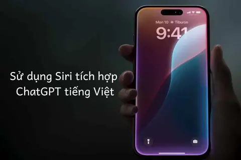 Hướng dẫn sử dụng Siri tích hợp ChatGPT tiếng Việt: Trải nghiệm tương tác thông minh và tiện lợi