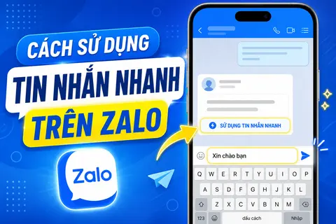 Hướng dẫn sử dụng tính năng Tin nhắn nhanh trên Zalo đơn giản, nhanh và hiệu quả