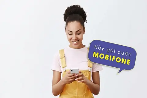 Bật mí 4 cách hủy gói cước MobiFone nhanh chóng, đơn giản, ai cũng làm được