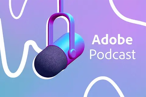 Khám phá Adobe Podcast: Công cụ chỉnh sửa âm thanh AI giúp nâng cao chất lượng thu âm chuyên nghiệp