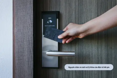 Nguyên nhân khóa cửa điện tử hết pin? Hướng dẫn chi tiết cách khắc phục và thay pin