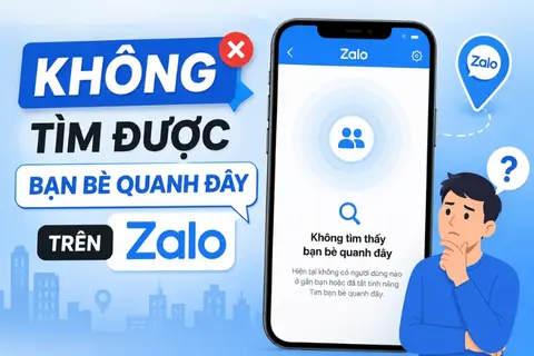 Không tìm được bạn bè quanh đây trên Zalo: Nguyên nhân và hướng dẫn khắc phục