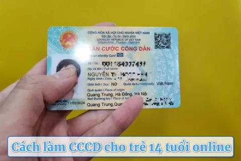 Hướng dẫn làm CCCD cho trẻ 14 tuổi online để bố mẹ dễ thực hiện ngay tại nhà