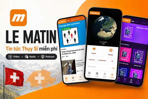 Le Matin: Ứng dụng đọc tin tức Thụy Sĩ miễn phí, có video, radio, podcast vô cùng tiện lợi