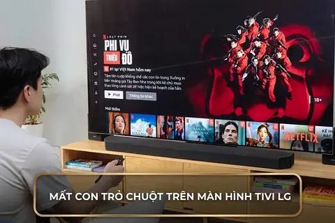 Mất con trỏ chuột trên màn hình tivi LG phải làm sao? Xem ngay cách xử lý nhanh tại nhà