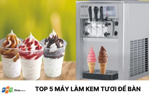 Top 5 máy làm kem tươi phiên bản 1 vòi và 3 vòi tốt nhất cho hộ kinh doanh nhỏ