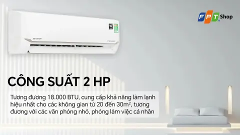 Máy lạnh 2 ngựa giá bao nhiêu? Top 5 máy lạnh 2HP đáng mua nhất tại FPT Shop
