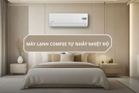 Máy lạnh Comfee tự nhảy nhiệt độ: Tìm hiểu nguyên nhân và cách khắc phục hiệu quả
