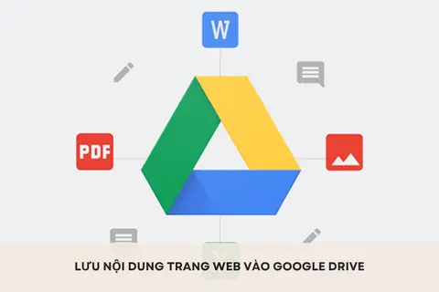 Hướng dẫn lưu nội dung trang web vào Google Drive tiện lợi, nhanh chóng và dễ thực hiện