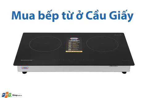 Địa chỉ mua bếp từ ở Cầu Giấy uy tín - Điểm danh những mẫu bếp từ giá rẻ, chất lượng