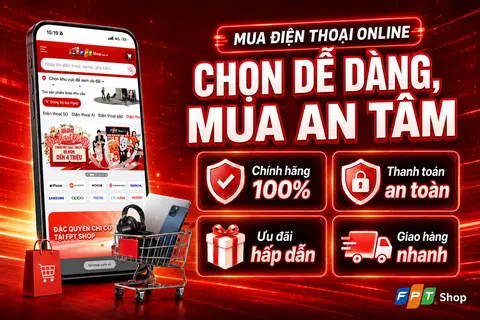 Mua điện thoại online ở đâu uy tín? Gợi ý địa chỉ chính hãng, nhiều ưu đãi hấp dẫn