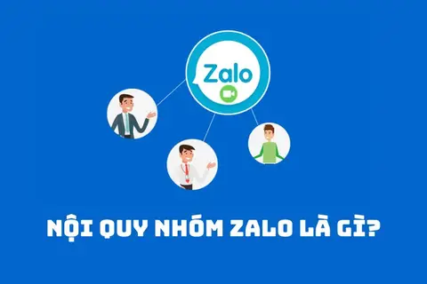 Nội quy nhóm Zalo là gì? Hướng dẫn chi tiết các mẫu quản lý nhóm Zalo hiệu quả, chuyên nghiệp, tránh rủi ro vi phạm