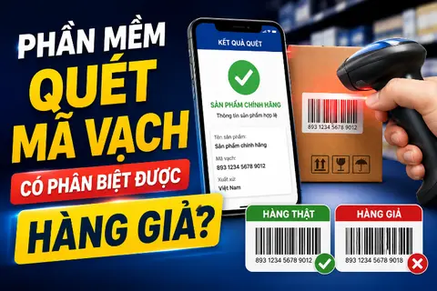 Phần mềm quét mã vạch có phân biệt được hàng giả không? Giải đáp chi tiết và gợi ý ứng dụng phổ biến