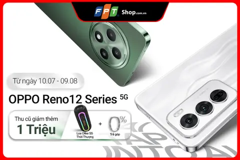 OPPO Reno12 Series 5G: Thu cũ lên đến 5 triệu - Đổi mới giảm thêm 1 triệu