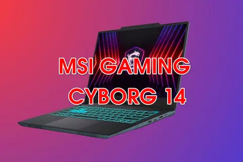 Sinh viên nên mua MSI Cyborg nào? Cùng tìm hiểu mẫu máy tính xách tay cực hấp dẫn không thể bỏ qua