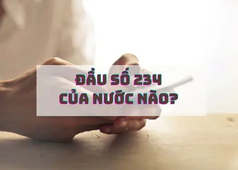 Đầu số 234 của nước nào? Có phải lừa đảo không? Hướng dẫn cách phòng tránh hiệu quả
