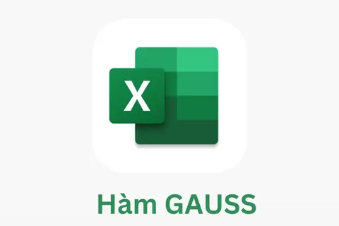 Hàm GAUSS là gì? Hướng dẫn cách sử dụng hàm GAUSS chi tiết, đơn giản dành cho bạn