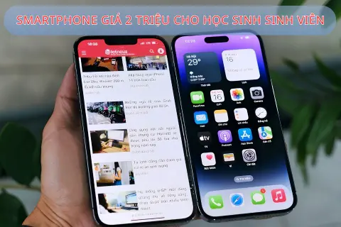 Top 5 smartphone giá 2 triệu cho học sinh sinh viên đáng mua nhất, đáp ứng nhu cầu