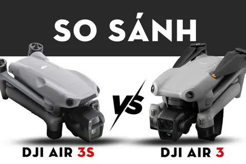 So sánh DJI Air 3S và DJI Air 3: Đâu là lựa chọn tốt nhất xét về thiết kế, camera, tính năng?