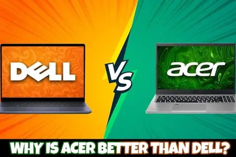 So sánh Acer và Dell: Thương hiệu laptop nào đáng mua nhất trước thị trường cạnh tranh khắc nghiệt?