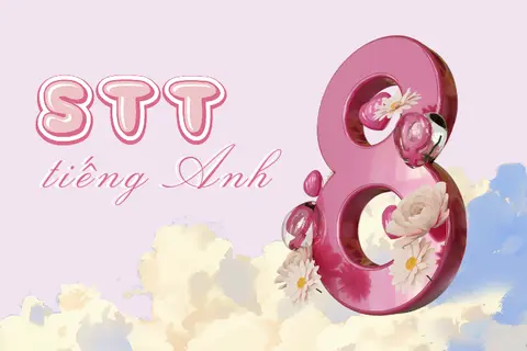 50+ STT lời chúc 8/3 tiếng Anh ngắn gọn dành cho mẹ, vợ, người yêu, bạn thân nữ