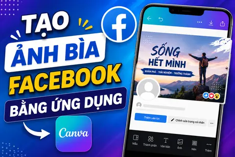 Hướng dẫn tạo ảnh bìa Facebook bằng ứng dụng đẹp, nhanh và dễ thực hiện
