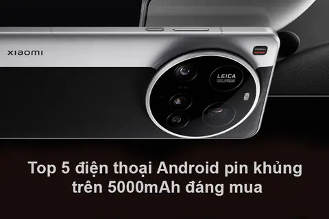 Top điện thoại Android pin khủng trên 5000mAh: Sức mạnh bền bỉ - trải nghiệm không giới hạn