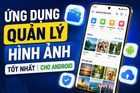 Bật mí những ứng dụng quản lý hình ảnh tốt nhất cho Android giúp sắp xếp ảnh dễ hơn