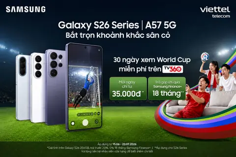 Chương trình ưu đãi gói TV360 Viettel dành cho chủ sở hữu Samsung Galaxy S26 Series và Galaxy A57