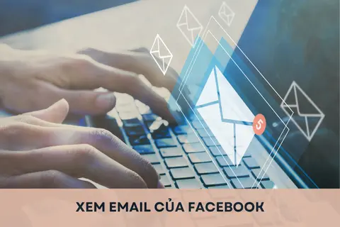 Hướng dẫn chi tiết cách xem email của Facebook đơn giản chỉ với vài thao tác