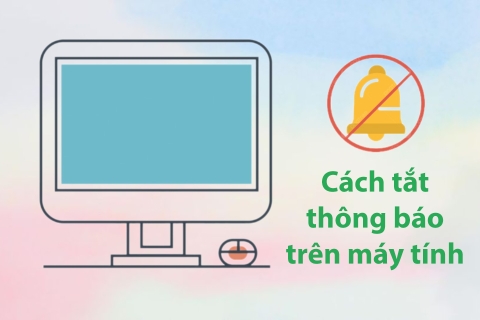 Chia sẻ cách tắt thông báo trên máy tính Windows 11 đơn giản để tránh bị làm phiền