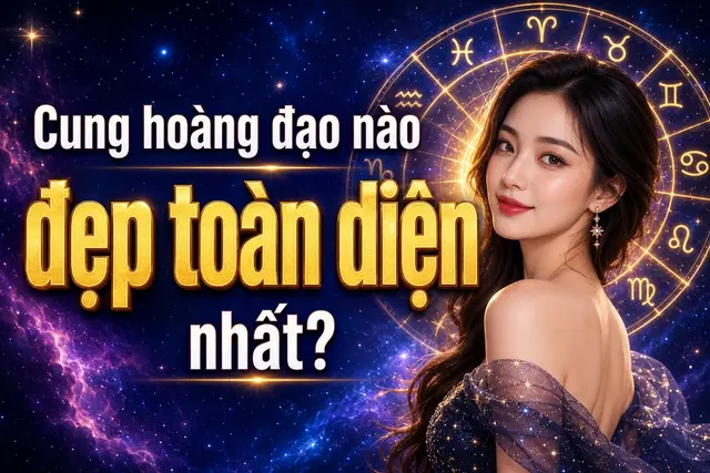 Cung hoàng đạo nào đẹp toàn diện nhất? Top chòm sao sở hữu nhan sắc, khí chất và thần thái nổi bật