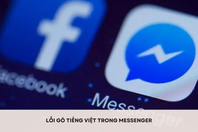 Lỗi gõ tiếng Việt trong Messenger: Hướng dẫn cách khắc phục nhanh chóng chỉ trong vài phút