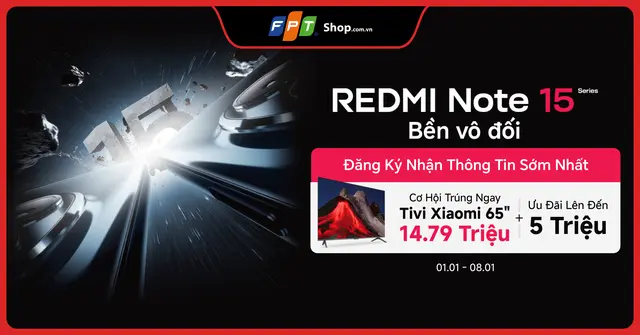 Sở hữu Redmi Note 15 Series, rinh Tivi Xiaomi 65" cực khủng
